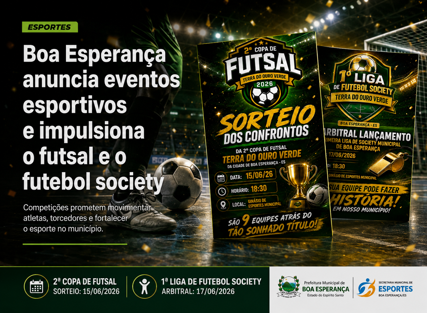 NOTÍCIA: Boa Esperança fortalece o esporte com a realização da 2ª Copa de Futsal e o lançamento da 1ª Liga Municipal de Futebol Society