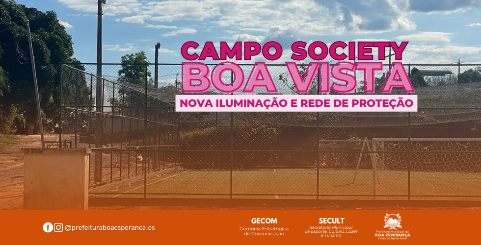 Campo Society do Boa Vista Renovado: Nova Iluminação de LED e Cobertura de Rede para Mais Esporte e Diversão