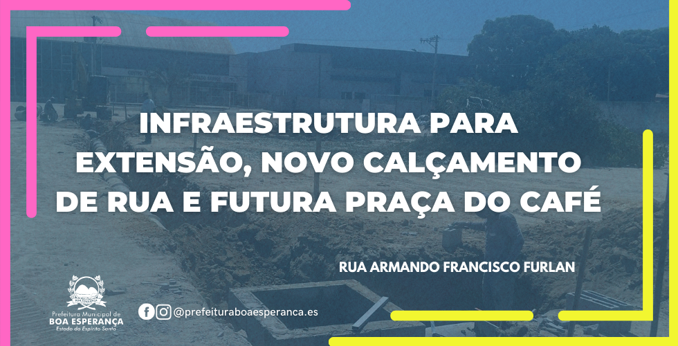 Prefeitura de Boa Esperança Investe em Infraestrutura Urbana e se Prepara para Construção da Praça do Café