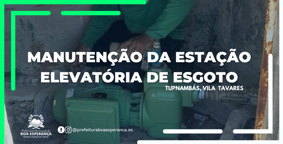 Restabelecimento do Sistema de Esgoto na Rua Tupinambás, Estação Elevatória, em Boa Esperança