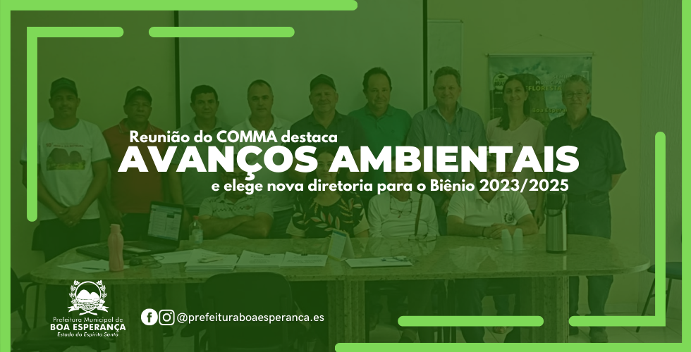 Reunião do COMMA destaca avanços ambientais e elege nova diretoria para o Biênio 2023/2025
