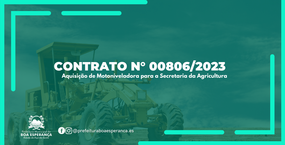 Contrato N° 00806/2023 - Aquisição de Motoniveladora para a Secretaria da Agricultura