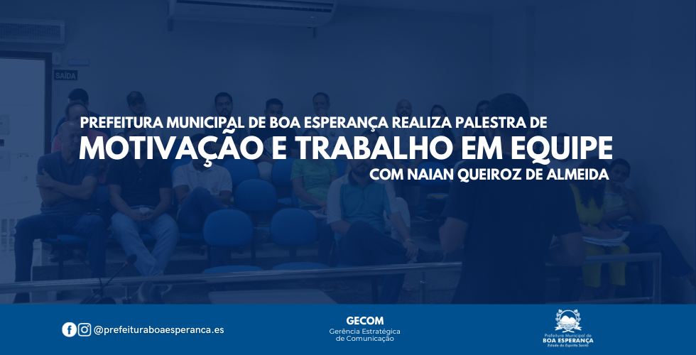 Prefeitura Municipal de Boa Esperança Realiza Palestra de Motivação e Trabalho em Equipe com Naian Queiroz de Almeida