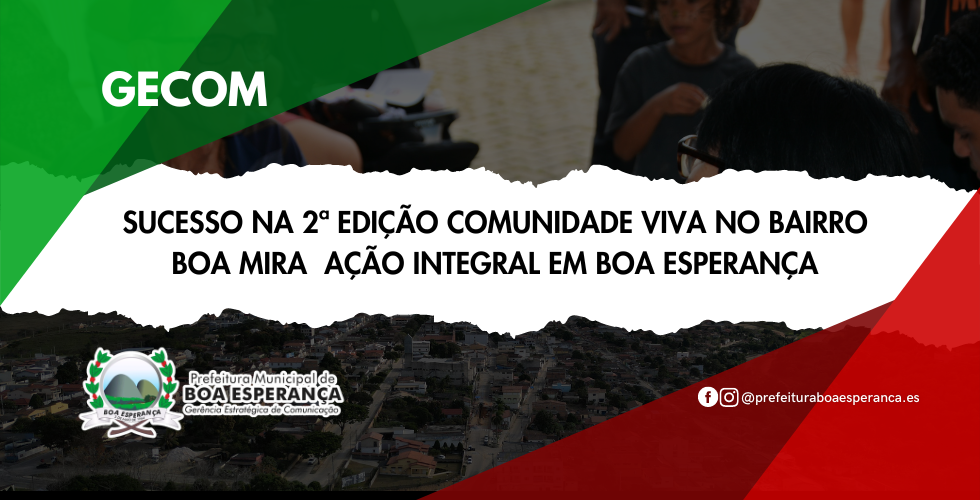 Sucesso na 2ª Edição Comunidade Viva no Bairro Boa Mira  Ação Integral em Boa Esperança 