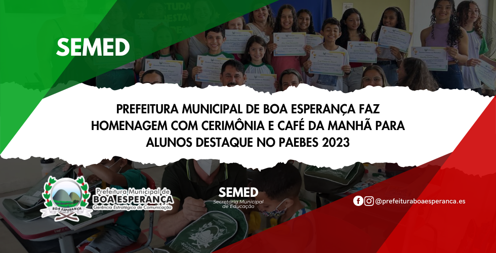 Prefeitura Municipal de Boa Esperança Faz Homenagem com Cerimônia e Café da Manhã Para Alunos destaque no PAEBES 2023 