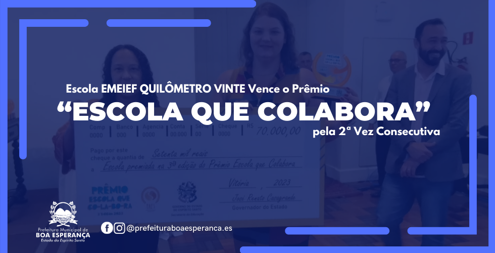 NOTÍCIA: Boa Esperança Celebra Excelência Educacional: Escola EMEIEF QUILÔMETRO VINTE Vence o Prêmio Escola que Colabora pela 2ª Vez Consecutiva