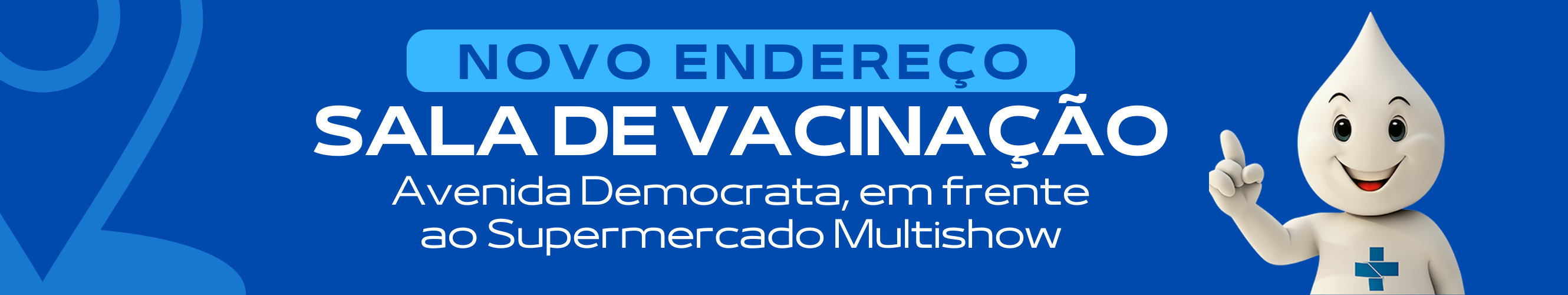 SALA DE VACINAÇÃO NOVO ENDEREÇO