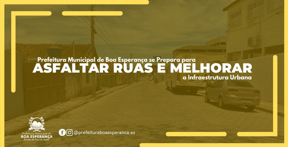 Prefeitura de Boa Esperança se Prepara para Asfaltar Avenidas e Melhorar a Infraestrutura Urbana