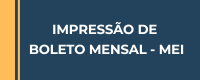 Impressão de Boleto Mensal - MEI
