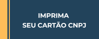 Imprima seu Cartão CNPJ