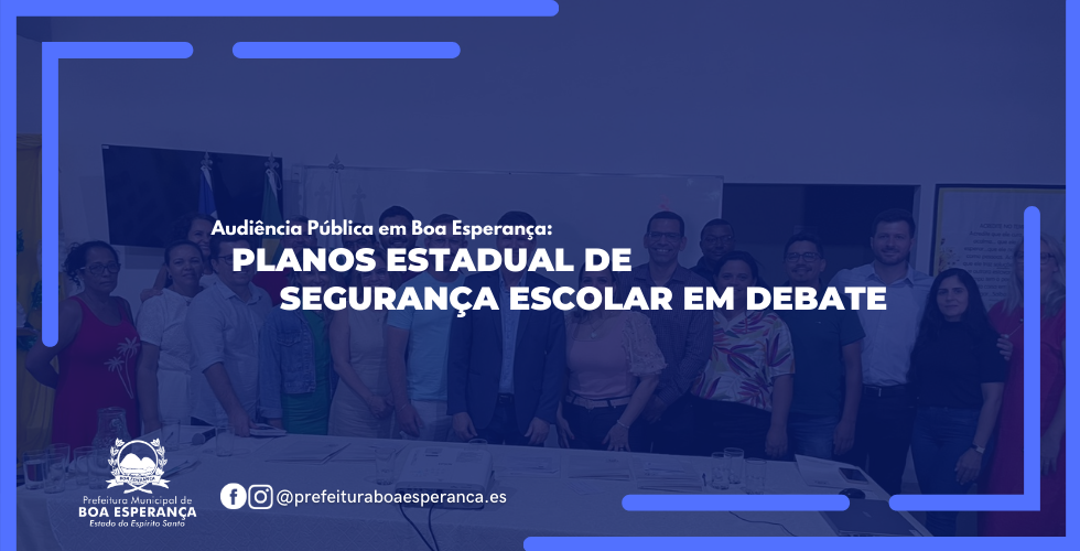 Audiência Pública em Boa Esperança: Planos Estadual de Segurança Escolar em Debate
